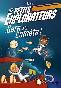 Les petits explorateurs. Vol. 2. Gare à la comète !