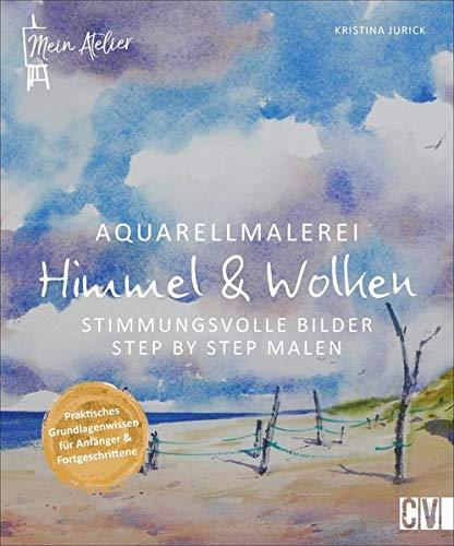 Mein Atelier Aquarellmalerei - Himmel & Wolken. Stimmungsvolle Bilder Step by Step malen. Das Anleitungsbuch mit Tipps zu Aquarellfarben und Watercolor führt Sie zu Ihrem Aquarell-Meisterwerk.