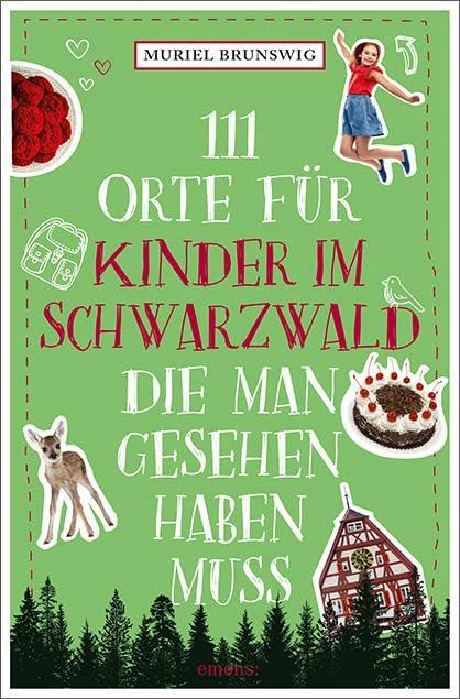 111 Orte für Kinder im Schwarzwald, die man gesehen haben muss: Reiseführer