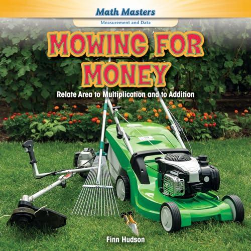 Mowing for Money: Relate Area to Multiplication and to Addition (Math Masters: Measurement and Data)