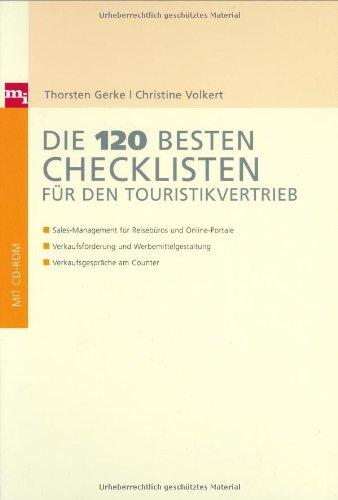 Die 120 besten Checklisten für den Touristikvertrieb. Mit CD (Checklisten und Handbücher): Sales-Management für Reisebüros und Online-Portale. ... Verkaufsgespräche am Counter