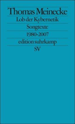 Lob der Kybernetik: Songtexte 1980-2007 (edition suhrkamp)