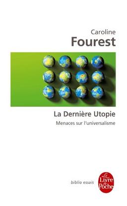 La dernière utopie : universel et crise du multiculturalisme