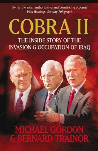 Cobra II: The Inside Story of the Invasion and Occupation of Iraq