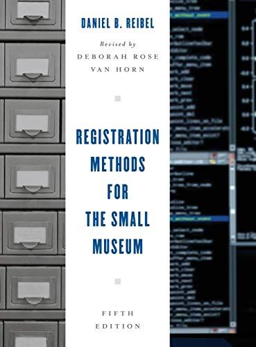 Registration Methods for the Small Museum, Fifth Edition (American Association for State and Local History)