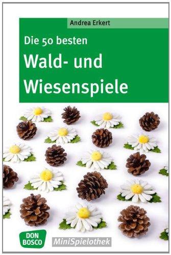 Die 50 besten Wald-­ und Wiesenspiele