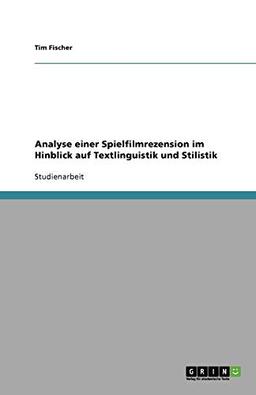 Analyse einer Spielfilmrezension im Hinblick auf Textlinguistik und Stilistik