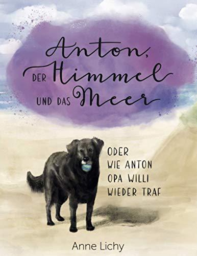 Anton, der Himmel und das Meer - oder wie Anton Opa Willi wieder traf