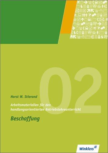 Arbeitsmaterialien für den handlungsorientierten Betriebslehreunterricht: Beschaffung