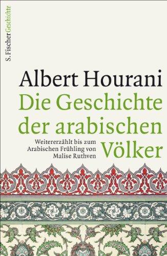 Die Geschichte der arabischen Völker: Weitererzählt bis zum Arabischen Frühling von Malise Ruthven