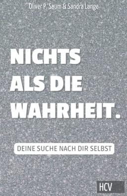 Nichts als die Wahrheit - Deine Suche nach dir selbst: Buch zur Selbstreflexion | Übungen | Ziele | Träume | Selbstliebe