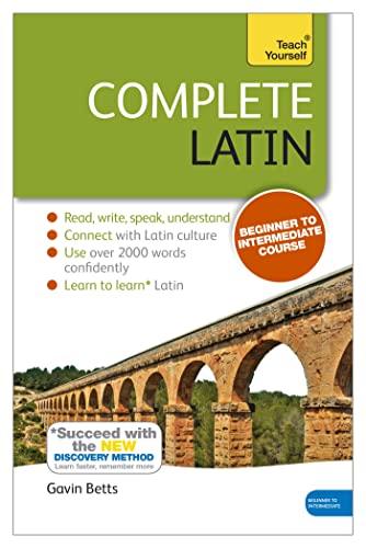 Complete Latin Beginner to Intermediate Book and Audio Course: Book only: New edition (Teach Yourself)