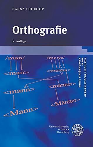 Orthografie (Kurze Einführungen in die germanistische Linguistik - KEGLI)