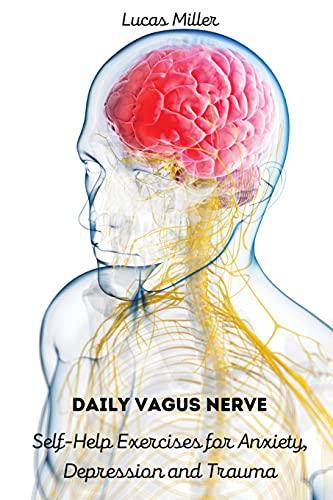 DAILY VAGUS NERVE: Self-Help Exercises for Anxiety, Depression and Trauma