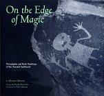 On the Edge of Magic: Petroglyphs and Rock Paintings of the Ancient Southwest