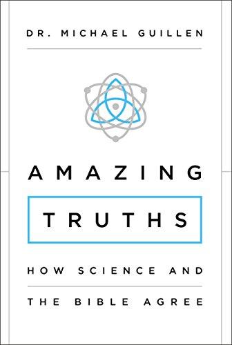 Amazing Truths: How Science and the Bible Agree