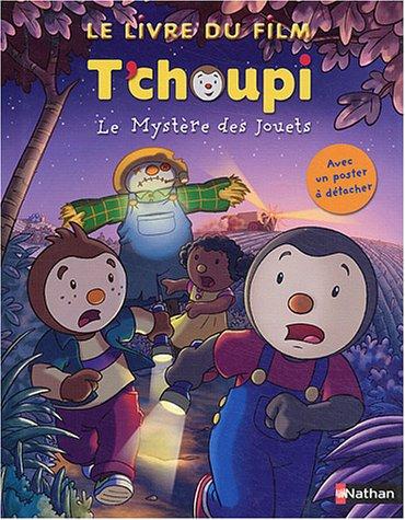 T'choupi : le mystère des jouets : le livre du film