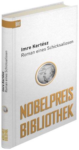 Roman eines Schicksallosen: Bild Nobelpreis Bibliothek