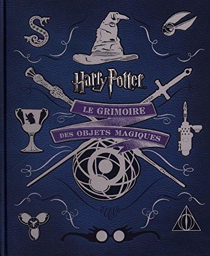 Harry Potter : le grimoire des objets magiques