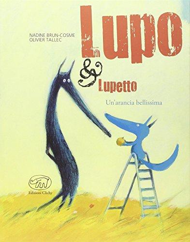 Un'arancia bellissima. Lupo & Lupetto