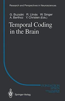 Temporal Coding in the Brain (Research and Perspectives in Neurosciences)