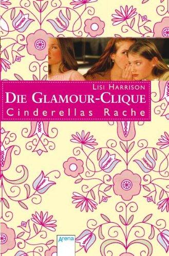 Die Glamour-Clique 01. Cinderellas Rache