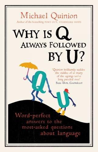 Why is Q Always Followed by U?: Word-Perfect Answers to the Most-Asked Questions About Language