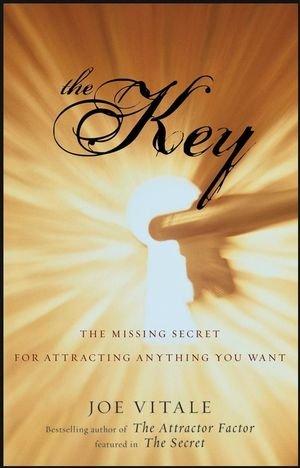 The Key: The Missing Secret for Attracting Anything You Want