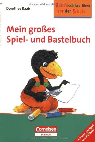 Dorothee Raab - Rabenschlau üben vor der Schule: Mein großes Spiel- und Bastelbuch: Band 100: Zum Basteln, Malen und Lernen zwischen 4 und 6 Jahren. ... Arbeitsbuch mit Memorix-Spiel und Maßband