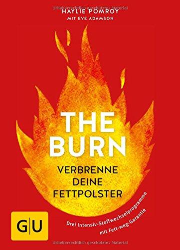 The Burn: Verbrenne deine Fettpolster (GU Einzeltitel Gesunde Ernährung)