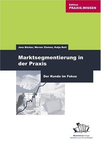 Marktsegmentierung in der Praxis: Der Kunde im Fokus