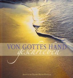 Von Gottes Hand geschrieben: Heute, gestern und morgen