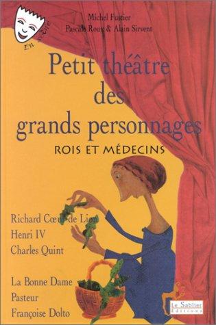 Petit théâtre des grands personnages. Vol. 3. Rois et médecins