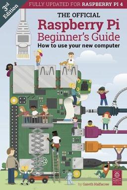 Halfacre, G: Official Raspberry Pi Beginner's Guide: How to use your new computer