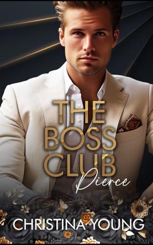 The Boss Club: Pierce (Boss Daddy Romance, Band 4)