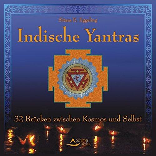 Indische Yantras: 32 Brücken zwischen Kosmos und Selbst