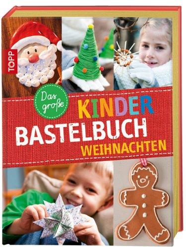 Das große Kinderbastelbuch WEIHNACHTEN