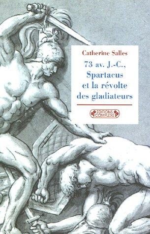 73 av. J.-C., Spartacus et la révolte des gladiateurs