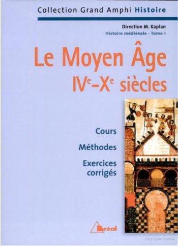 Histoire médiévale. Vol. 1. Le Moyen Age : IVe-Xe siècle