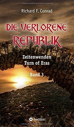 Die verlorene Republik (Zeitenwenden - Turn of Eras)