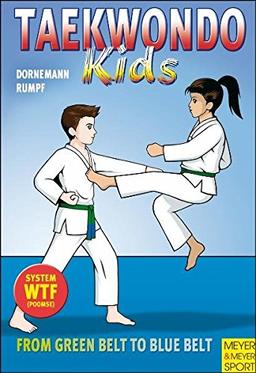 Taekwondo Kids Volume 2: From Green Belt to Blue Belt