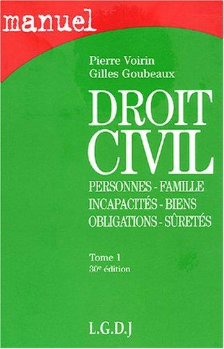 Droit civil : Tome 1, Personnes, famille, incapacités, biens, obligations, sûretés