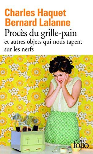 Procès du grille-pain et autres objets qui nous tapent sur les nerfs