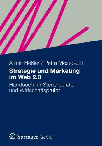 Strategie und Marketing im Web 2.0: Handbuch für Steuerberater und Wirtschaftsprüfer (German Edition)