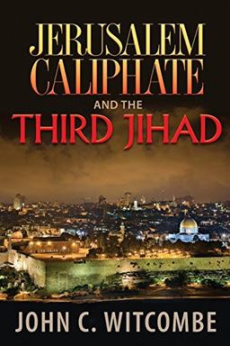 Jerusalem Caliphate and the Third Jihad