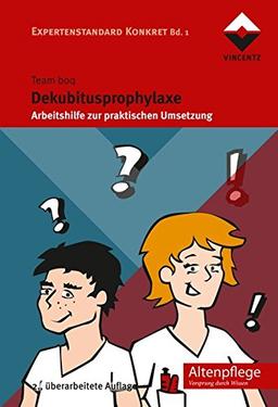 Dekubitusprophylaxe: Arbeitshilfe zur praktischen Umsetzung  Expertenstandard Konkret Bd. 1 (Altenpflege)