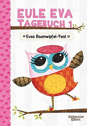 Eule Eva Tagebuch 1 - Kinderbücher ab 6-8 Jahre (Erstleser Mädchen): Mädchenbücher