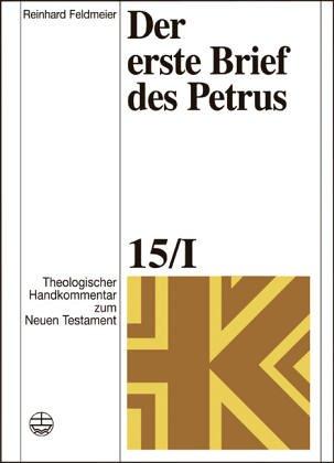 Theologischer Handkommentar zum Neuen Testament / Der erste Brief des Petrus (Theologischer Handkommentar zum Neuen Testament (ThHK))