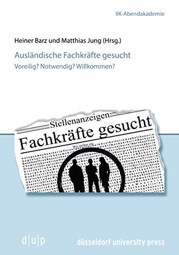 Ausländische Fachkräfte gesucht: Voreilig? Notwendig? Willkommen? (Vortragsreihe der IIK-Abendakademie)