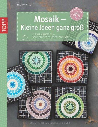 Mosaik - Kleine Ideen ganz groß